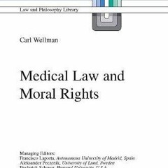 DOWNLOAD/PDF Medical Law and Moral Rights (Law and Philosophy Library Book 71)