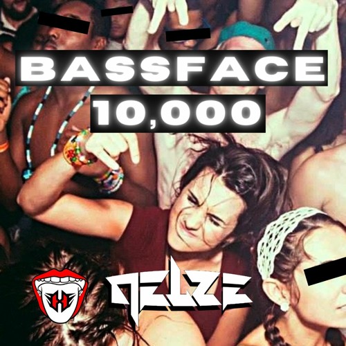 Bassface 10,000