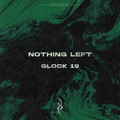 Nothing Left - Glock 19 [EXTFD004] FREE DL