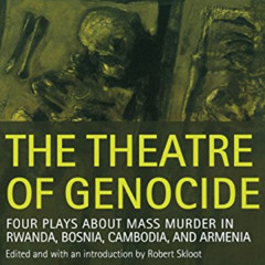free EBOOK 🗃️ The Theatre of Genocide: Four Plays about Mass Murder in Rwanda, Bosni