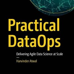 Download pdf Practical DataOps: Delivering Agile Data Science at Scale by Harvinder Atwal