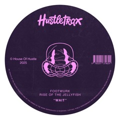 FOOTWURK, Rise Of The JellyFish - Wait (Extended Mix)