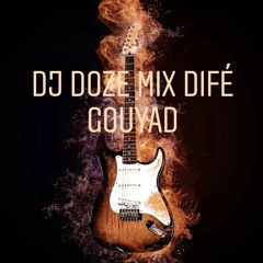 DJ DOZE MIX DIFÈ GOUYAD 2020