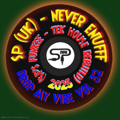 SP (UK) - NEVER ENUFFF (SP's FUNKEE-TEK HOUSE REBUILD) 2025 - Am - 128 - (march 2025)