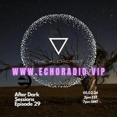 After Dark Echo Radio 05.02.24 Episode 29 Melodic House and Techno Mix