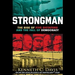 [Read] EPUB 💚 Strongman: The Rise of Five Dictators and the Fall of Democracy by  Ke