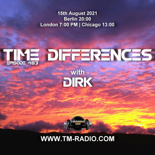Dirk - Host Mix - Time Differences 483 (15th August 2021) on TM-Radio