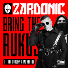 Bring The Rukus (feat. The Surgery & MC Reptile)