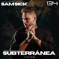 Subterránea Podcast - Sam Sick | EP #134