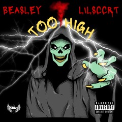 Beasley - TOO HIGH (feat. lilsccrt)