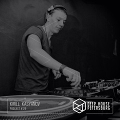 Kirill Kasyanov - Deep House Petersburg #129 [October 2021]
