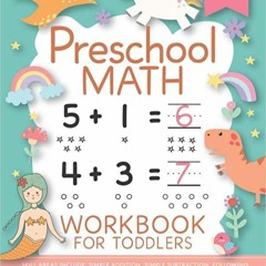 READ DOWNLOAD% Preschool Math Workbook for Toddlers Ages 2-4: Beginner Math Preschool Learning Book