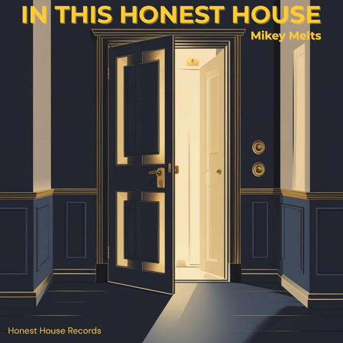 Mikey Melts — In This Honest House (Official)