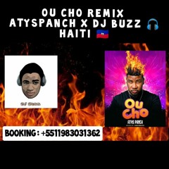 OU CHO ATYSPANCH REMIX BY DJ BUZZ HAITI