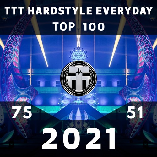 TTT Hardstyle Everyday | Top 100 of 2021 | Part II