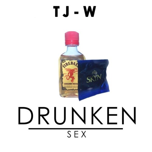 Stream TJW Drunken Sex by TJ W Listen online for free on  