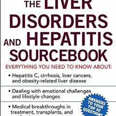 DOWNLOAD KINDLE 📖 The Liver Disorders and Hepatitis Sourcebook (Sourcebooks) by  How