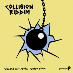 College Boy Jesse - Congo Drum [Collision Riddim]