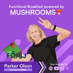 S08 EP08: Fungi to Functionality: How Fōrij's Mushroom-Powered Granolas are Elevating Breakfast