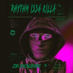 RHYTHM ISSA KILLA - JD DYSLEXIC