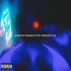8AM in Charlotte Freestyle (w X-ANS)