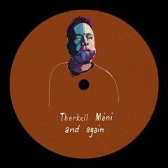 PREMIERE: Thorkell Máni - And Again [CND132]