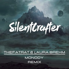 TheFatRat - Monody (ft. Laura Brehm) [SilentCrafter Remix]