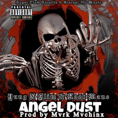 ANGEL DUST X KOOTMANE (PROD BY MVRK MVCHINX)