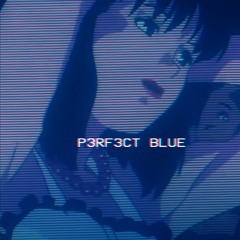 P3RF3CT BLUE FEAT. S1SW & EDDIE BRANCH