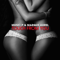 Music P & Marque Aurel - Touch From You