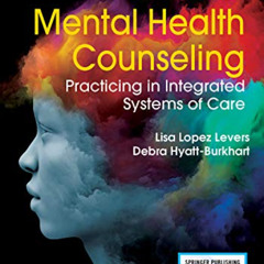 [Download] EBOOK 💕 Clinical Mental Health Counseling: Practicing in Integrated Syste