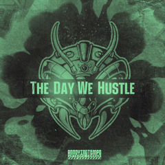 A.N.T - THE DAY WE HUSTLE