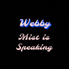 Mist Is Speaking