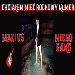 Macivs - chciałem mieć rockowy numer
