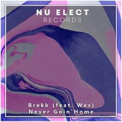 Brekk Feat. Wes - Never Goin' Home