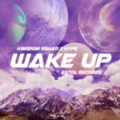 Hype & Kingdom Squad - Wake Up