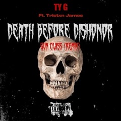 TY G - Death Before Dishonor (GunClassRemix) Ft. Tristxn James
