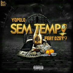 Yopollo - Sem Tempo Feat Dzey9