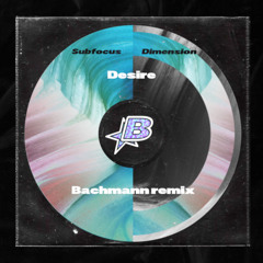 [FREE DL] Subfocus - Desire (Bachmann remix)