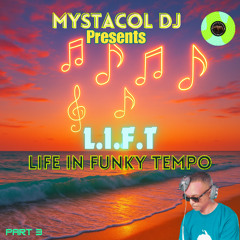 Mystacol DJ  - L.I.F.T Pt. 3