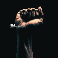 Que te pasa ? H.A.T (libertad o muerte album 2025) versión 1