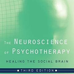 free EBOOK 📮 The Neuroscience of Psychotherapy: Healing the Social Brain (Norton Ser