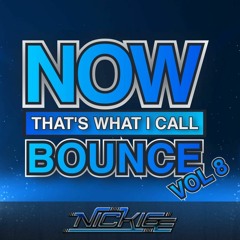 NOW! Thats What I Call Bounce Volume 8 - Dj Nickiee