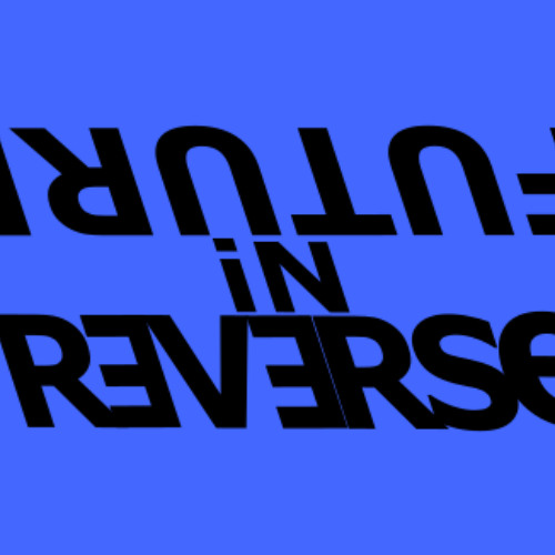 Future iN Reverse 2/3/25