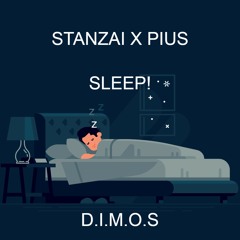 SLEEP! FT PIUS