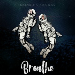 Pedro Sena & GreenTech - Breathe