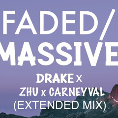 Drake X ZHU X Carneyval - Massive X Faded (Extended Mix)