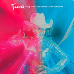 Tanzer - Deep Fried Disco (Butch Le Butch Automatic Disco Remix)