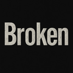 Broken