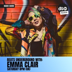 Beats Underground with Emma Clair , Radio Show #004